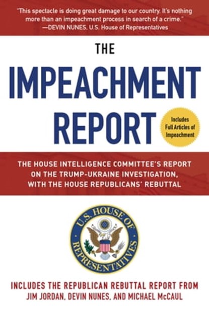 The Impeachment Report, U.S. House of Representatives Permanent Select Committee on Intelligence - Ebook - 9781510759657