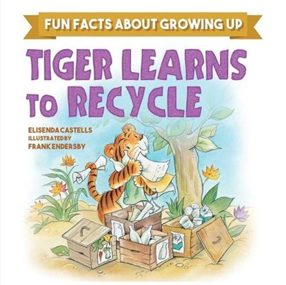 Tiger Learns to Recycle, Elisenda Castells - Gebonden - 9781510761261