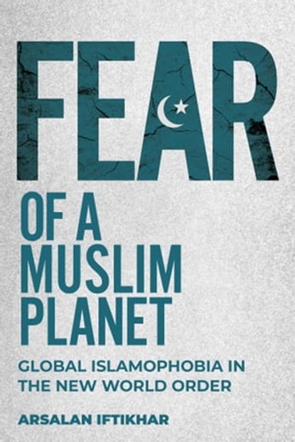 Fear of a Muslim Planet, Arsalan Iftikhar - Ebook - 9781510763630