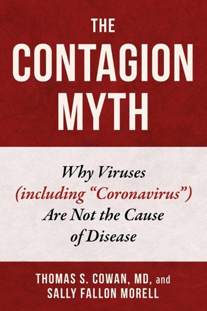 Cowan, T: Contagion Myth, Thomas S Cowan ; Sally Fallon Morell - Gebonden - 9781510764620