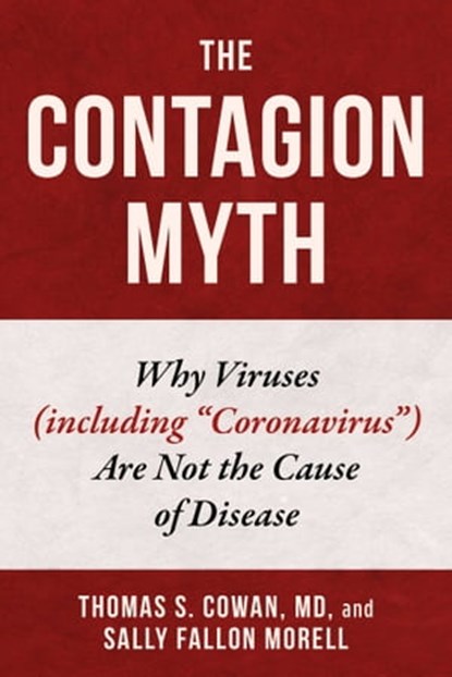 The Contagion Myth, Thomas S. Cowan, MD ; Sally Fallon Morell - Ebook - 9781510764644