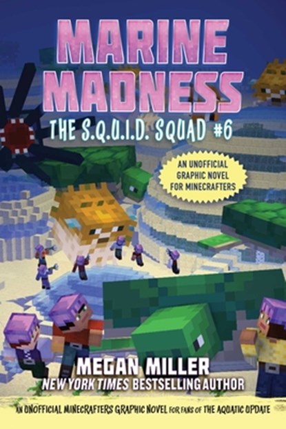 Marine Madness: An Unofficial Minecrafters Graphic Novel for Fans of the Aquatic Update, Megan Miller - Paperback - 9781510765016