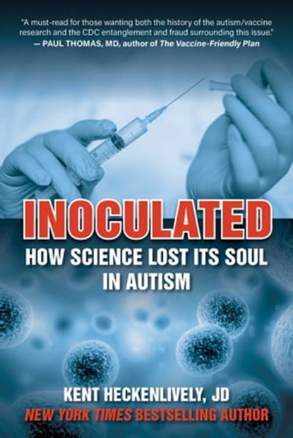 Inoculated, Kent Heckenlively - Ebook - 9781510765191