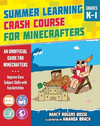 Summer Learning Crash Course for Minecrafters: Grades K-1, Nancy Rogers Bosse - Paperback - 9781510765627