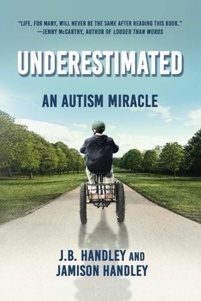 Underestimated: An Autism Miracle, J. B. Handley - Gebonden - 9781510766365