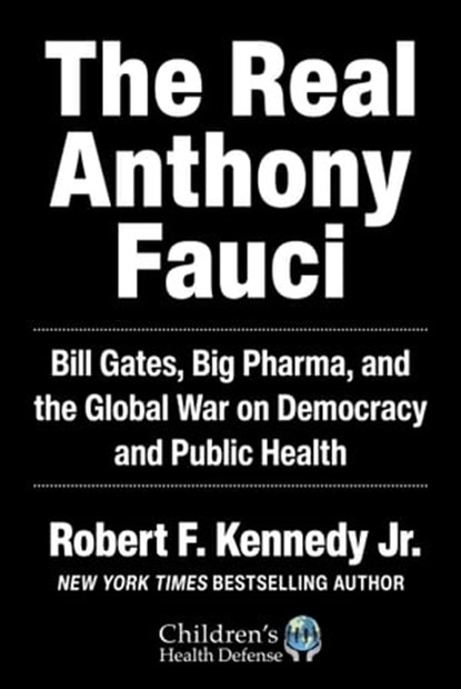 The Real Anthony Fauci, Robert F. Kennedy Jr. - Ebook - 9781510766815