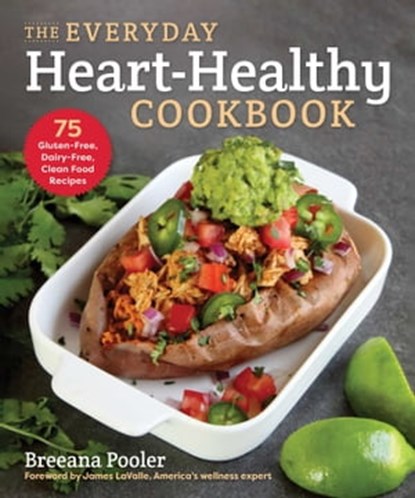The Everyday Heart-Healthy Cookbook, Breeana Pooler - Ebook - 9781510766846