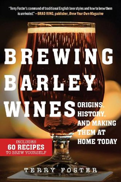 Brewing Barley Wines, Terry Foster - Paperback - 9781510766938