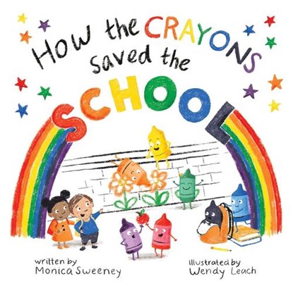 How the Crayons Saved the School, Monica Sweeney - Gebonden - 9781510767096