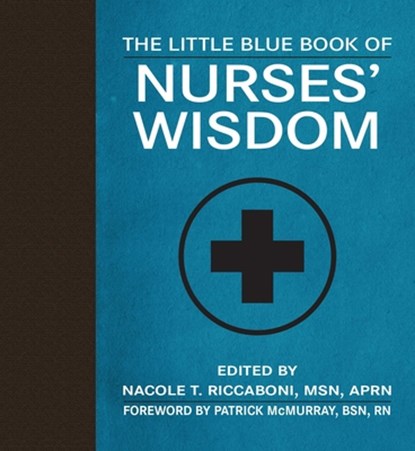 The Little Blue Book of Nurses' Wisdom, Nacole T. Riccaboni - Gebonden - 9781510767416
