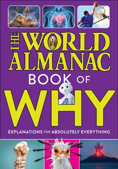The World Almanac Book of Why: Explanations for Absolutely Everything, World Almanac Kids™ - Gebonden - 9781510768581