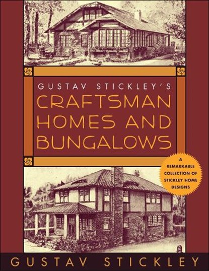 Gustav Stickley's Craftsman Homes and Bungalows, Gustav Stickley - Paperback - 9781510768802