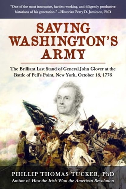 Saving Washington's Army, Phillip Thomas Tucker - Ebook - 9781510769380