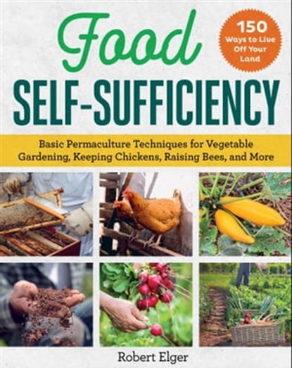 Food Self-Sufficiency, Robert Elger - Ebook - 9781510770485