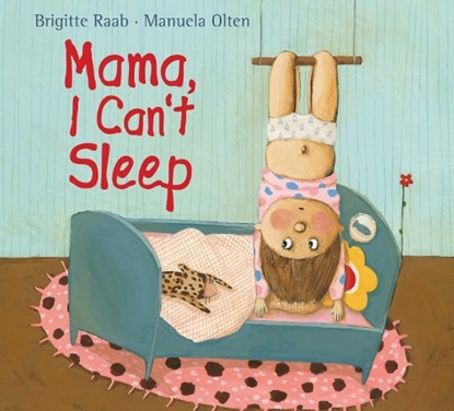 Mama, I Can't Sleep, Brigitte Raab - Paperback - 9781510771314