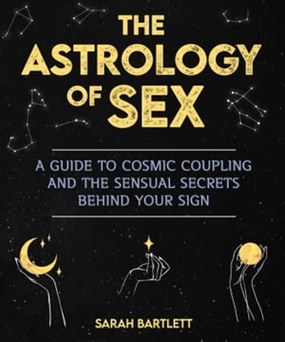 The Astrology of Sex, Sarah Bartlett - Ebook - 9781510771833