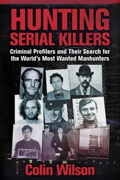 Hunting Serial Killers, Colin Wilson - Ebook - 9781510772403