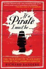 If a Pirate I Must Be - Richard Sanders - 9781510772632