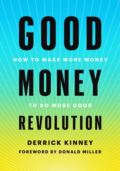 Good Money Revolution, Derrick Kinney - Gebonden - 9781510772915