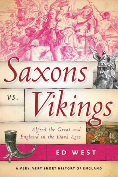 Saxons vs. Vikings, Ed West - Paperback - 9781510773608