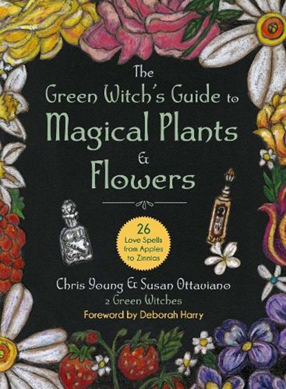 The Green Witch's Guide to Magical Plants & Flowers, Chris Young - Gebonden - 9781510775664