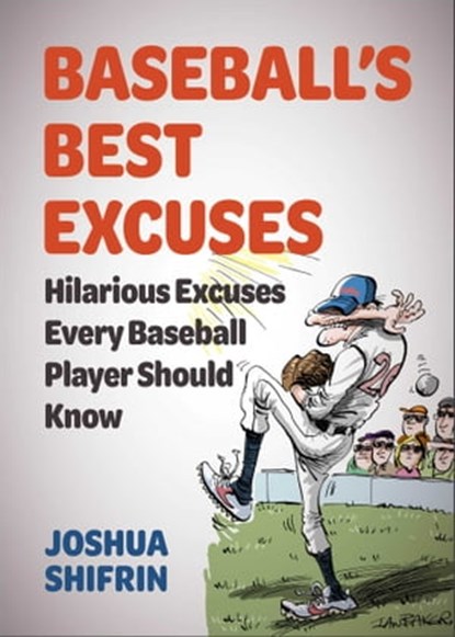 Baseball's Best Excuses, Joshua Shifrin - Ebook - 9781510775855