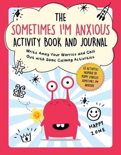 The Sometimes I'm Anxious Activity Book and Journal: Write Away Your Worries and Chill Out with Some Calming Activities, Summersdale Publishing - Paperback - 9781510775978