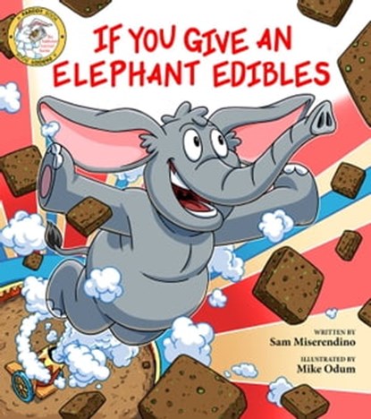 If You Give an Elephant Edibles, Sam Miserendino - Ebook - 9781510776371