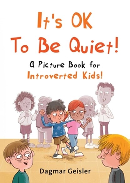 It's OK to Be Quiet!, Dagmar Geisler - Gebonden - 9781510777132