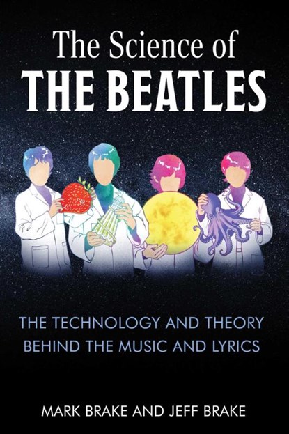 The Science of The Beatles, Mark Brake ; Dr. Jeff Brake - Paperback - 9781510778214