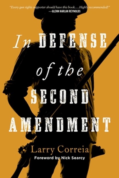 In Defense of the Second Amendment, Larry Correia - Paperback - 9781510783157