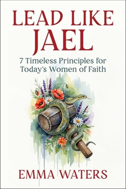 Lead Like Jael, Emma Waters - Gebonden - 9781510783539