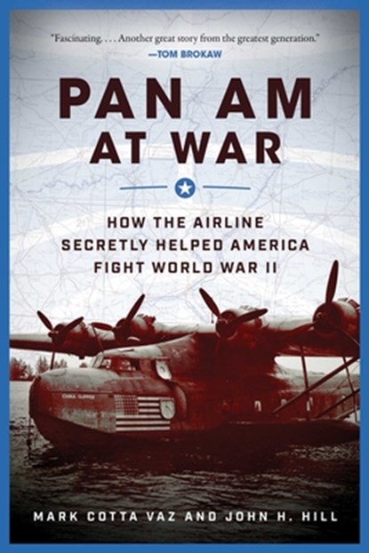 Pan Am at War, Mark Cotta Vaz ; John H. Hill - Paperback - 9781510783706