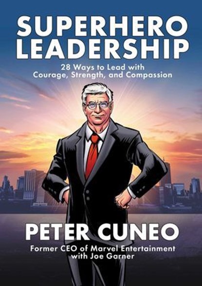 Superhero Leadership, Peter Cuneo ; Joe Garner - Ebook - 9781510783850