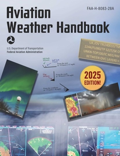 Aviation Weather Handbook (2025): Faa-H-8083-28a, Federal Aviation Administration (FAA) - Paperback - 9781510784451
