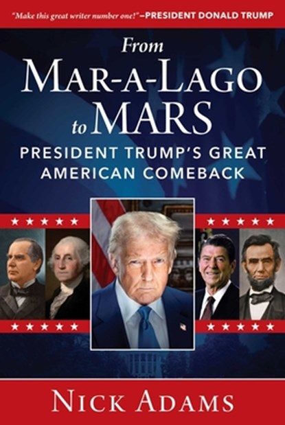 From Mar-a-Lago to MARS, Nick Adams - Gebonden - 9781510784673