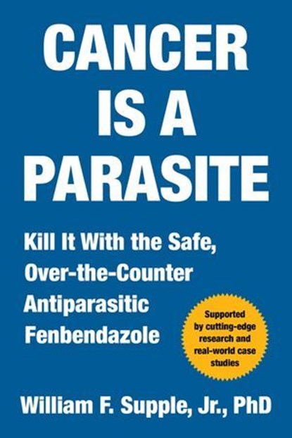 Cancer Is a Parasite, William F. Supple Jr., Ph.D. - Ebook - 9781510785144