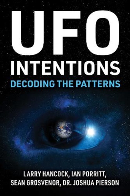 UFO Intentions, Larry Joe Hancock ; Ian Porritt ; Sean Grosvenor ; Dr. Joshua Pierson - Gebonden - 9781510787629