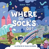 Where Do Socks Go? - Sasha Troy - 9781510788503