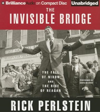 The Invisible Bridge, PERLSTEIN,  Rick - AVM - 9781511335997