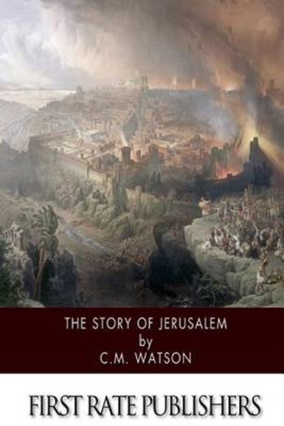 The Story of Jerusalem, WATSON,  C. M. - Paperback - 9781511413510