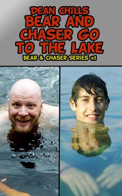 Bear and Chaser Go to the Lake, Dean Chills - Ebook - 9781511414043
