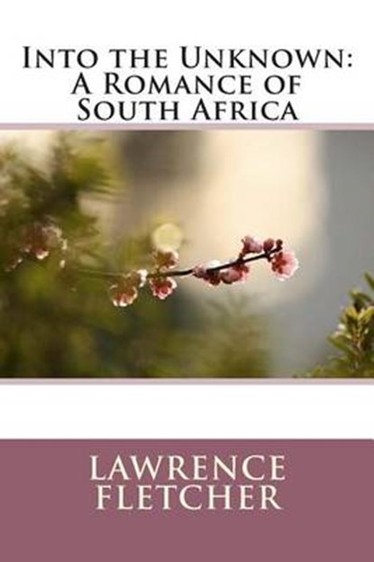 Into the Unknown, FLETCHER,  Lawrence - Paperback - 9781511481366