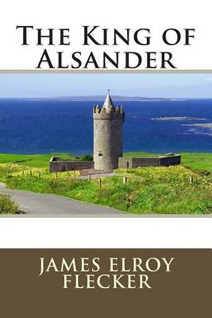 The King of Alsander, FLECKER,  James Elroy - Paperback - 9781511484862