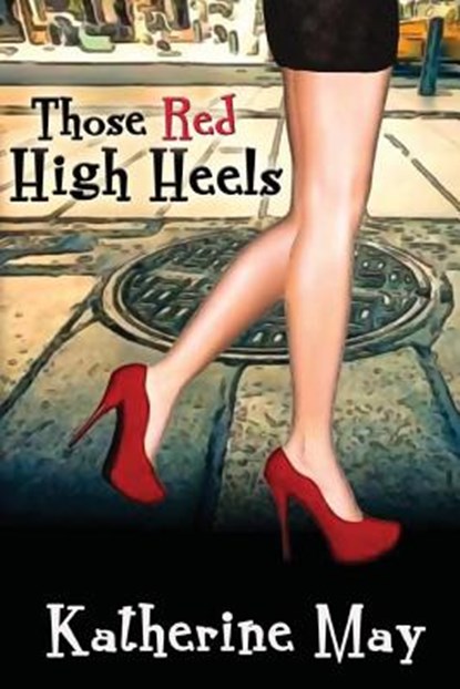 Those Red High Heels, Katherine May - Paperback - 9781511496773