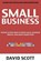 Small Business, SCOTT,  David - Paperback - 9781511506915