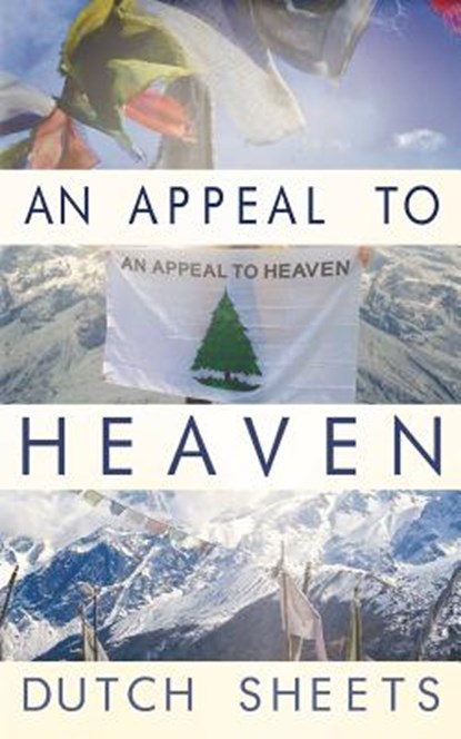 An Appeal To Heaven: What Would Happen If We Did It Again, Dutch Sheets - Paperback - 9781511540070