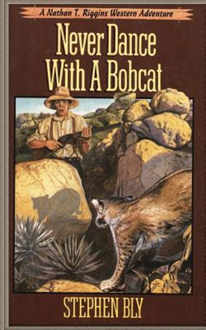 Never Dance With a Bobcat, Stephen Bly - Paperback - 9781511600279