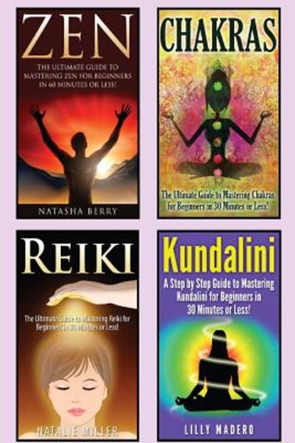 Chakras: Chakras, Zen, Reiki and Kundalini 4 in 1 Box Set: Book 1: Chakras + Book 2: Zen + Book 3: Reiki + Book 4: Kundalini, Jenny Porterson - Paperback - 9781511616775