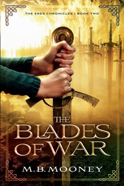 The Blades of War, M B Mooney - Paperback - 9781511688734